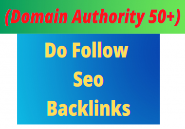 i will provide Da Domain authority 50+ Do Follow 50 seo Backlinks