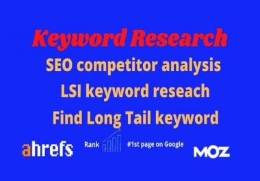 I will do keyword research, competitor analysis, find longtail, lsi kw