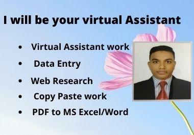 I will be your Virtual Assistant.