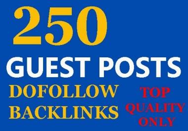 I will do 250 high quality guest posts dofollow backlinks