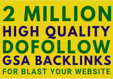 2M SEO powerful gsa backlinks to blast your website