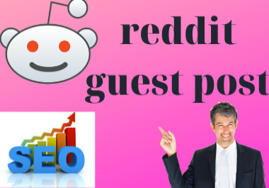 Add 5 SUPERSTRONG DA99 Do-Follow Backlinks From Reddit guest post