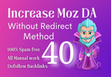 I Will Increase Moz Da 0 to 40 Without Redirect Links