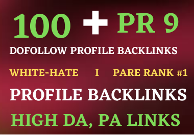 I will create 100 PR 9 High quality profile backlinks- Boost your rank on google