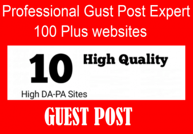 Write and post 10 high quality guest post on high authority sites