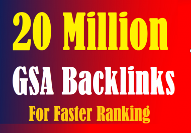 I will build 20 million gsa live backlinks