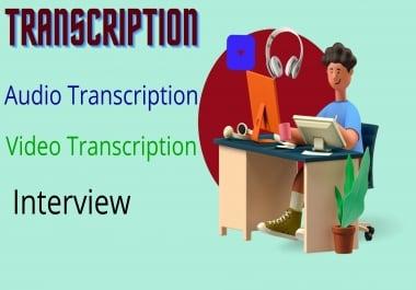 Provide Any High Quality Audio,  Video Transcription For You
