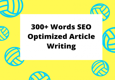 I will write in 300+ words SEO content,  article Or blog writing.