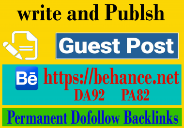 I can Write and and publish dofollow high quality guest post on Behance. net DA92