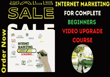 Internet Marketing For Complete Beginners Video Upgrade Course