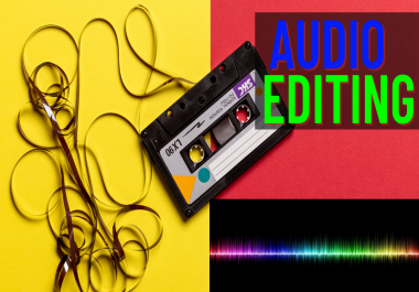 I will professionally edit and improve your audio