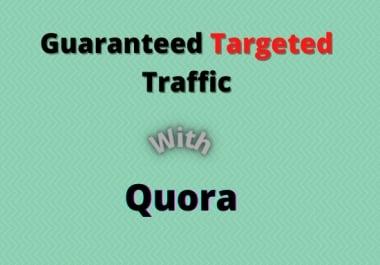 I offer Guaranteed targeted traffic with 50 quora answer