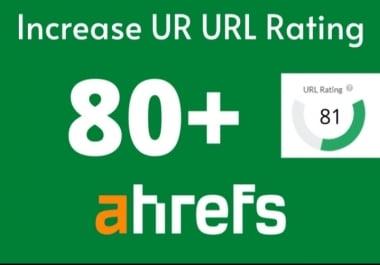 i will increase ahref url rating to 80+ with white hat technique
