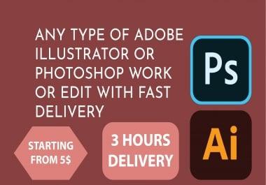 I will do anything in adobe illustrator and photoshop with fast delivery