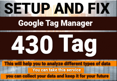 I will setup or fix google tag manager 430 tag right now