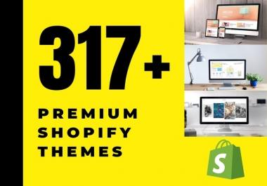 I will provide 317 Shopify Premium Themes