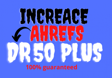 I will increase DR domain rating of your website 50 plus