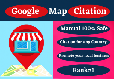 1000 manual and permanent high quality Google Map Citations