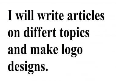I write Article on specific topic within 3-4days,  I also make logo,  translate an articles