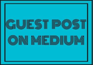 I Will Create Guest Post On Medium