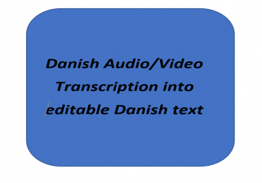 I will transcribe your Danish audio video files into editable Danish text