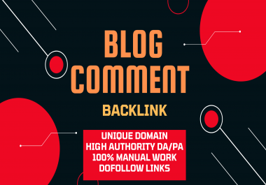 I will manually create 100 Dofollow blog comments with high DA PA.