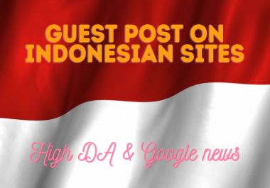 I will publish Guest post on Indonesian News Sites