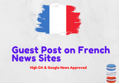 I will Publish Guest Post on French News Site with High Authority