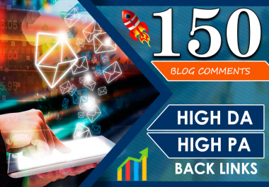 I will do 150 high quality dofollow blog comments backlinks Domain Authority 30 plus