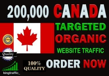Send 200,000 High Quality Canada Targeted Real and Active Website visitors for your Website
