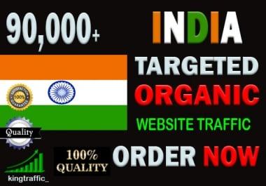 90,000 Active High Quality Indian web visitors real targeted Genuine web traffic from India