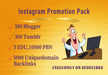 Instagram Promo pack - Get 5 EDU,  300 blogger, 300 tumblr,  10000 PBN,  5000 uniquedomain backlinks