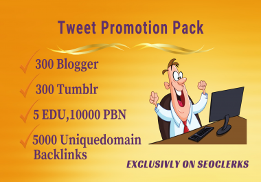 Twitter Tweet promo pack -Get 5 EDU,  300 blogger,  tumblr,  10000 PBN,  5000 uniquedomain backlinks