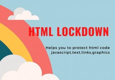 Html lock down,  helps to protect html code,  java script,  text,  links,  graphics