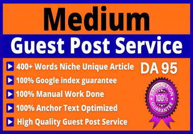 Write and Publish Guest Posts on Medium DA 95,  PA 81 High Quality Backlinks