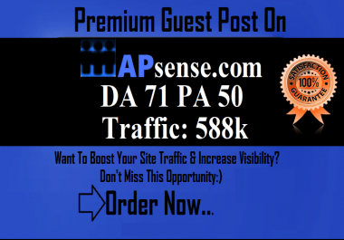 Publish your Guest Post on Apsense. Com Apsense DA 71 588k Visitor