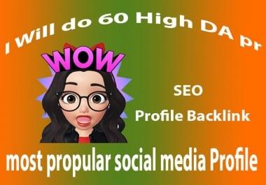 I will do 60 high DA PA Profile Backlink in most propular social media