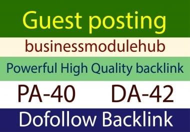 I will do write and publish guest post on businessmodulehub. com with do-follow links
