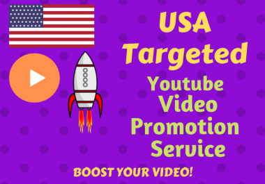 provide you USA Targeted video Promotion services