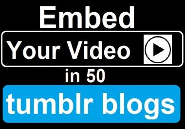 embed your Video in 50 Tumblr Blogs for Instant Google Love