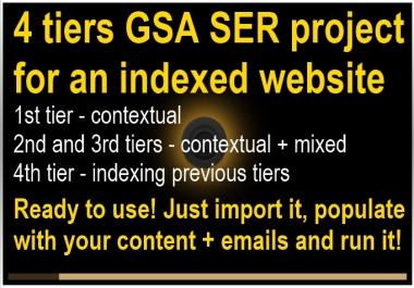 I will create 4 tiers GSA SER project ready to use - 4th tier is indexing - for Search Engine Ranker