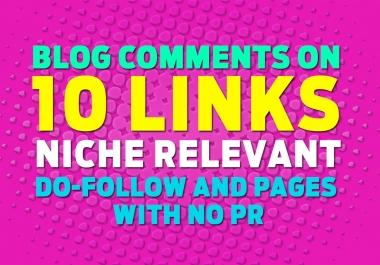 I will do 10 Niche Relevant dofollow Blog Commenting on actaul pages