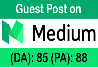 Limited offer write & publish a guest post on Medium. Com DA 85,  PA 88