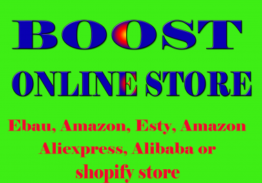 Promote online store like ebay,  amazon,  Shopify store or anyother online store