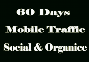 Get MOBILE Web Traffic 60 days