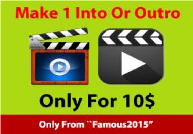 Make 1 Intro Or Outro for your video