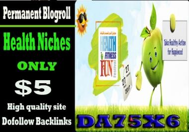 give you DA75x6 site health blogroll permanent