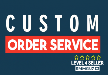 Instant Custom Order For My Clients