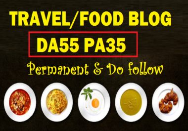 Publish your article on Travelling and Food Niche DA55 PA35 Blog