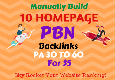 Manually Build 10 UNIQUE HOMEPAGE PBN backIinks da 20+ TO 30